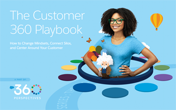 The Customer 360 Playbook: How to Connect Silos and Put the Customer at the Center of Your Business