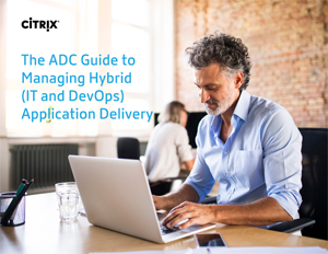 The ADC Guide to Managing Hybrid (IT and DevOps) Application Delivery