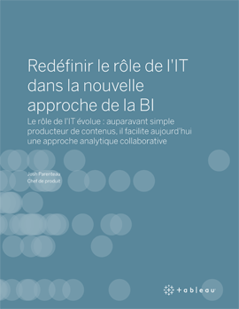 Redéfinir le rôle de l’IT dans la nouvelle approche de la BI