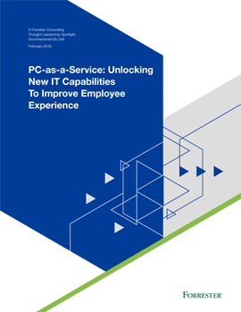 PC-as-a-Service: Unlocking New IT Capabilities To Improve Employee Experience