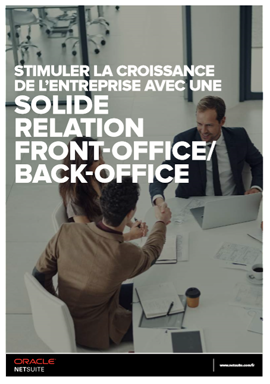 Stimuler la croissance de l’entreprise avec une solide relation frontoffice/back-office